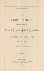Qualifications, duties, and responsibilities of the medical profession: the annual address delivered before the National Eclectic Medical Association, at Chicago, Illinois, June 16th, 1880