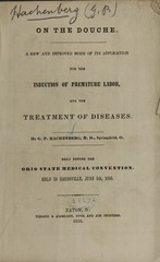 On the douche: a new and improved mode of its application for the induction of premature labor, and the treatment of diseases : read before the Ohio State Medical Convention, held in Zanesville, June 5th, 1855