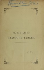 Fracture tables: showing the results of treatment in one hundred and thirty-six cases