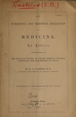 The subjective and objective influences of medicine: an address introductory to the regular course at Shelby Medical College, Nashville, for the session of 1859-60