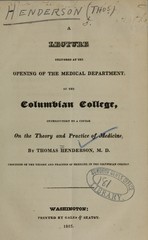A lecture delivered at the opening of the medical department of the Columbian College, introductory to a course on the theory and practice of medicine