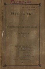 The Hessian fly: its history, character, transformations, and habits