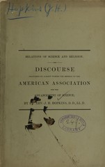 The relations of science and religion: a discourse delivered at the request of the local committee of the American Association for the Advancement of Science, in St. Paul's Church, Albany, on Sunday, the 14th after Trinity, August 24th, 1856