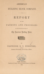 Report on the patents and processes in the manufacture of the American building block
