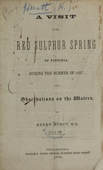 A visit to the Red Sulphur Springs of Virginia, during the summer of 1837: with observations on the waters