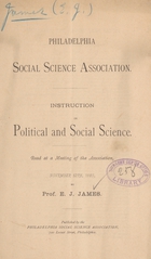 Instruction in political and social science: read at a meeting of the Association, November 12th, 1885