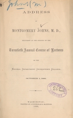 Address of Montgomery Johns, M.D., delivered at the opening of the twentieth annual course of lectures of the Medical Department Georgetown College, October 1, 1868