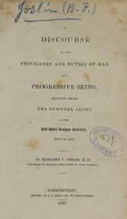 A discourse on the privileges and duties of man as a progressive being: delivered before the New-York Alpha of the Phi Beta Kappa Society, July 23, 1833