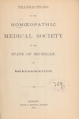 Transactions of the Homoeopathic Medical Society of the State of Michigan at Marshall, May 16, and Ann Arbor, Nov. 21 & 22, 1871