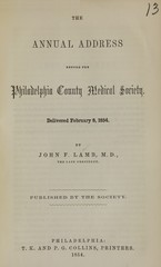 The annual address before the Philadelphia County Medical Society: delivered February 8, 1854