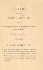 Lecture delivered by Henry F. Knapp, C.E., before the Polytechnic Branch of the American Institute (Cooper Institute), April 24, 1879: river surfaces