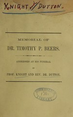 Addresses at the funeral of Timothy Phelps Beers, M.D., late professor in the medical institution of Yale College: in the North Church in New Haven, September 24, 1958