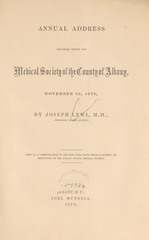 Annual address delivered before the Medical Society of the County of Albany, November 12, 1872