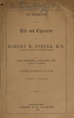 An address on the life and character of Robert M. Porter, M.D., late professor of anatomy in the University of Nashville: delivered at Nashville, Nov. 8, 1856