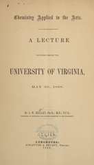 Chemistry applied to the arts: a lecture delivered before the University of Virginia, May 30, 1868