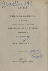 Letter to Worthington Hooker, M.D., of Norwich, in relation to so much of his book, entitled, "Physician and Patient", as has reference to homoeopathy