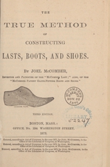 The true method of constructing lasts, boots, and shoes