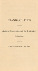 Standard fees of the Medical Association of the District of Columbia: adopted January 12, 1897
