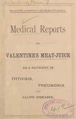 Medical reports on Valentine's meat-juice as a nutrient in phthisis, pneumonia, and allied diseases