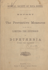 Report upon the preventive measures to be used in limiting the extension of diphtheria within the province