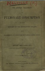 The modern treatment of pulmonary consumption and other diseases of the respiratory organs: being suggestions to invalids on the most rational method of cure