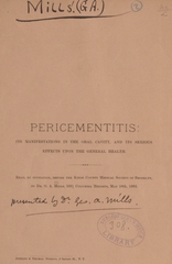 Pericementitis: its manifestations in the oral cavity, and its serious effects upon the general health : read by invitation, before the Kings County Medical Society of Brooklyn, May 18th, 1882