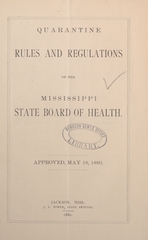 Quarantine rules and regulations of the Mississippi State Board of Health: approved May 18, 1880