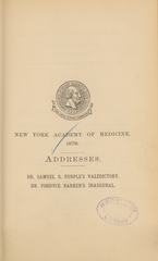 Addresses: New York Academy of Medicine, 1879 : Dr. Samuel S. Purple's valedictory, Dr. Fordyce Barker's inaugural