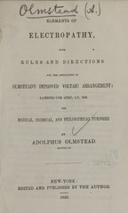 Elements of electropathy: with rules and directions for the application of Olmstead's improved voltaic arrangement, patented 17th April, A.D. 1849, for medical, chemical, and philosophical purposes