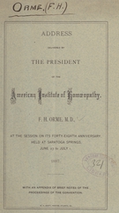 Address delivered by the president of the American Institute of Homoeopathy, F.H. Orme, M.D., at the session on its forty-eighth anniversary, held at Saratoga Springs, June 27 to July 1, 1887