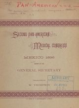 Second Pan-American Medical Congress, Mexico, 1896: report of the General Secretary