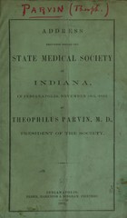 Address delivered before the State Medical Society of Indiana: in Indianapolis, November 18th, 1862