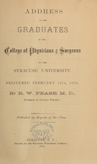 Address to the graduates of the College of Physicians and Surgeons of the Syracuse University: delivered February 12th, 1873