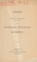 Address of Richard G. Moulton, A.M., of Cambridge, Eng., on the University extension movement