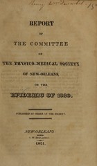 Report of the committee of the Physico-Medical Society of New-Orleans on the epidemic of 1820