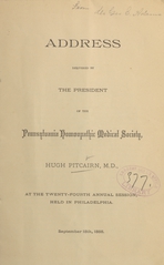 Address delivered by the president of the Pennsylvania Homoeopathic Medical Society, Hugh Pitcairn, M.D., at the twenty-fourth annual session: held in Philadelphia, September 18, 1888