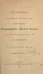 An address delivered before the New Jersey Homoeopathic Medical Society at its first annual meeting, April 15, 1869, in Newark