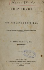 Ship fever at the Bellevue Hospital: a letter addressed to the editor of the New-York journal of medicine