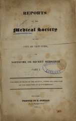 Reports of the Medical Society of the City of New-York on nostrums, or secret medicines