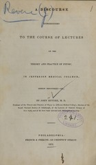 A discourse introductory to the course of lectures on the theory and practice of physic in Jefferson Medical College, session mdcccxxxii-iii