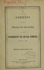An address at the dedication of the new building of the Massachusetts Eye and Ear Infirmary, July 3, 1850