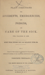 Plain directions for accidents, emergencies, and poisons, and care of the sick: two volumes in one