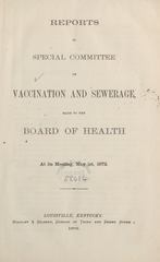 Reports of Special Committee on Vaccination and Sewerage: made to the Board of Health, at its meeting, May 1st, 1872