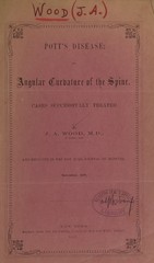 Pott's disease, or, Angular curvature of the spine: cases successfully treated and reported in the New York journal of medicine, November 1857