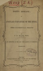 Pott's disease, or, Angular curvature of the spine: cases successfully treated and reported in the New York journal of medicine, November 1857