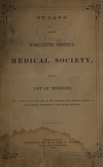 By-laws of the Worcester District Medical Society: with a list of members and a copy of such by-laws of the Massachusetts Medical Society as have special reference to the district societies