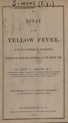 An essay on the yellow fever, as it has occurred in Charleston, including its origin and progress up to the present time