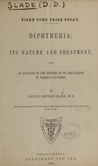 Diphtheria: its nature and treatment, with an account of the history of its prevalence in various countries : being the dissertation to which the Fiske Fund prize was awarded July 11, 1860