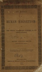An essay on human magnetism, or the infant magnetism enrobed in its true panoply