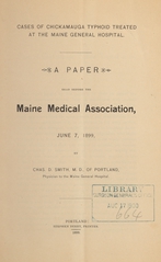 Cases of Chickamauga typhoid treated at the Maine General Hospital: a paper read before the Maine Medical Association, June 7, 1899
